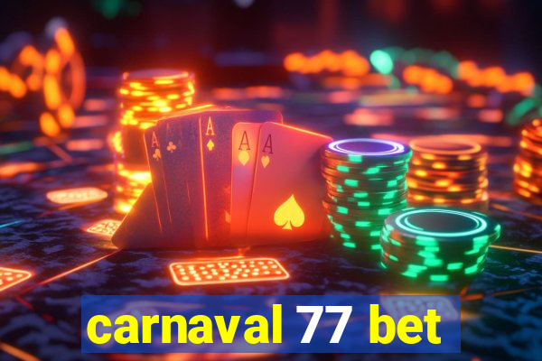 carnaval 77 bet